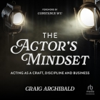 The Actor's Mindset: Acting as a Craft, Discipline and Business Cover Image