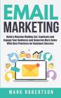 Email Marketing: Build a Massive Mailing List, Captivate and Engage Your Audience and Generate More Sales With Best Practices for Busin Cover Image