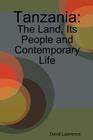 Tanzania: The Land, Its People and Contemporary Life Cover Image