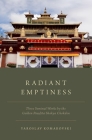 Radiant Emptiness: Three Seminal Works by the Golden Pandita Shakya Chokden By Yaroslav Komarovski Cover Image