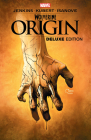 Wolverine: Origin Deluxe Edition By Paul Jenkins, Bill Jemas, Joe Quesada, Andy Kubert (By (artist)) Cover Image