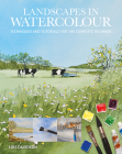 Landscapes in Watercolour: Techniques and Tutorials for the Complete Beginner Cover Image