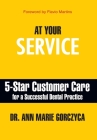 At Your Service: 5-Star Customer Care for a Successful Dental Practice Cover Image