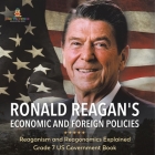 Ronald Reagan's Economic and Foreign Policies Reaganism and Reagonomics Explained Grade 7 US Government Book Cover Image