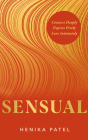 Sensual: Connect Deeply, Express Freely, Love Intimately By Henika Patel Cover Image