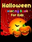 Halloween Coloring Book For Kids: For Ages 2-10 - Cute Zombies, Mummies, Vampires, Witches and More By Creativity 4. Kids Publishing Press Cover Image