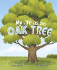 My Life as an Oak Tree By John Sazaklis, Bonnie Pang (Illustrator) Cover Image