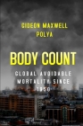 Body Count: Global Avoidable Mortality Since 1950 By Gideon Polya Cover Image