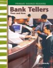Bank Tellers Then and Now (Social Studies: Informational Text) By Lisa Zamosky Cover Image