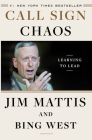 Call Sign Chaos: Learning to Lead By Jim Mattis, Bing West Cover Image