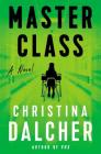 Master Class By Christina Dalcher Cover Image
