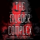 The Murder Complex Lib/E By Lindsay Cummings, Caitlin Davies (Read by), Josh Hurley (Read by) Cover Image
