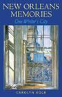 New Orleans Memories: One Writer's City By Carolyn Kolb Cover Image