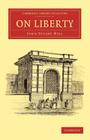 On Liberty (Cambridge Library Collection - Philosophy) By John Stuart Mill Cover Image