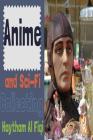 Anime and Sci-Fi Collecting By Haytham Al Fiqi Cover Image