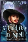 A Cold Day in Spell (Large Print): Fate Weaver - Book 6 By Regina Welling, Erin Lynn Cover Image