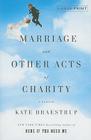 Marriage and Other Acts of Charity: A Memoir By Kate Braestrup Cover Image