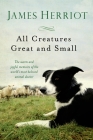 All Creatures Great and Small: The Warm and Joyful Memoirs of the World's Most Beloved Animal Doctor Cover Image