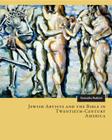 Jewish Artists and the Bible in Twentieth-Century America By Samantha Baskind Cover Image