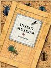 Insect Museum: Describing 114 Species of Insects and Other Arthropods, Including Their Natural History and Environment By Sonia Dourlot Cover Image