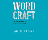 Wordcraft: The Complete Guide to Clear, Powerful Writing Cover Image