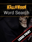 Halloween Word Search Large Print: 96 Word Search Activities for Everyone (Holiday Word Search) Cover Image