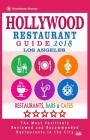 Hollywood Restaurant Guide 2018 - Los Angeles: Best Rated Restaurants in Hollywood, Los Angeles, California - Restaurants, Bars and Cafes Recommended Cover Image
