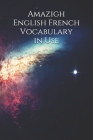 Amazigh English French Vocabulary in Use By Mark Ngugui Cover Image