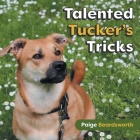Talented Tucker's Tricks By Paige Beardsworth Cover Image