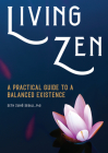 Living Zen: A Practical Guide to a Balanced Existence Cover Image