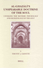Al-Ghazālī's Unspeakable Doctrine of the Soul: Unveiling the Esoteric Psychology and Eschatology of the Iḥyāʾ (Brill's Studies in Intellectual History #104) By Gianotti Cover Image