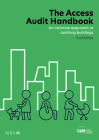 The Access Audit Handbook: An Inclusive Approach to Auditing Buildings By Centre for Accessible Environments Cover Image