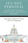 It's Not Personal: Politics and Policy in Lower Court Confirmation Hearings (Legislative Politics And Policy Making) Cover Image