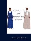 The Harriet Tubman and Sojourner Truth Paper Dolls By Nova M. Edwards Cover Image
