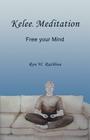 Kelee Meditation: Free your Mind By Ron W. Rathbun Cover Image