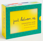 Just Between Us: Conversation Cards for the Whole Family Cover Image