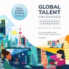 Global Talent Unleashed: An Executive's Guide to Conquering the World  Cover Image