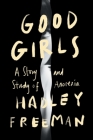 Good Girls: A Story and Study of Anorexia By Hadley Freeman Cover Image