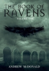 The Book of Ravens: Volume One By Andrew McDonald Cover Image