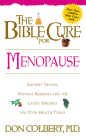 The Bible Cure for Menopause: Ancient Truths, Natural Remedies and the Latest Findings for Your Health Today (New Bible Cure (Siloam)) By Don Colbert Cover Image