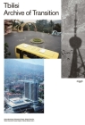 Tbilisi - Archive of Transition By Klaus Neuburg (Editor), Sebastian Pranz (Editor), Wato Tseretelli (Editor) Cover Image