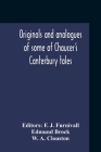 Originals And Analogues Of Some Of Chaucer'S Canterbury Tales By F. J. Furnivall (Editor), Edmund Brock Cover Image