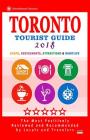 Toronto Tourist Guide 2018: Shops, Restaurants, Attractions & Nightlife in Toronto, Canada (City Tourist Guide 2018) By Helen K. Gundrey Cover Image