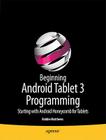Beginning Android Tablet Programming: Starting with Android Honeycomb for Tablets Cover Image