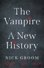 The Vampire: A New History By Nick Groom Cover Image