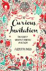 A Curious Invitation: The Forty Greatest Parties in Fiction By Suzette Field Cover Image
