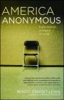America Anonymous: Eight Addicts in Search of a Life By Benoit Denizet-Lewis Cover Image
