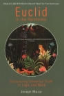 Euclid in the Rainforest: Discovering Universal Truth in Logic and Math By Joseph Mazur Cover Image