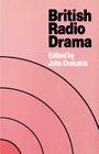 British Radio Drama By John Drakakis (Editor) Cover Image