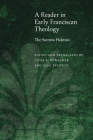 A Reader in Early Franciscan Theology: The Summa Halensis (Medieval Philosophy: Texts and Studies) Cover Image
